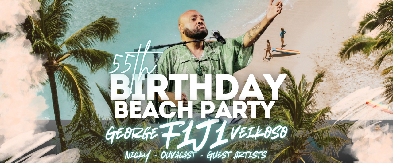 George Fiji 55th Birthday Beach Party
